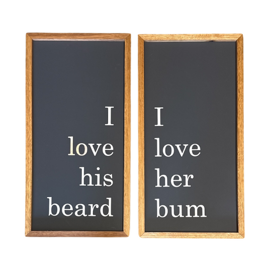 I Love Her Bum/I Love His Beard Sign